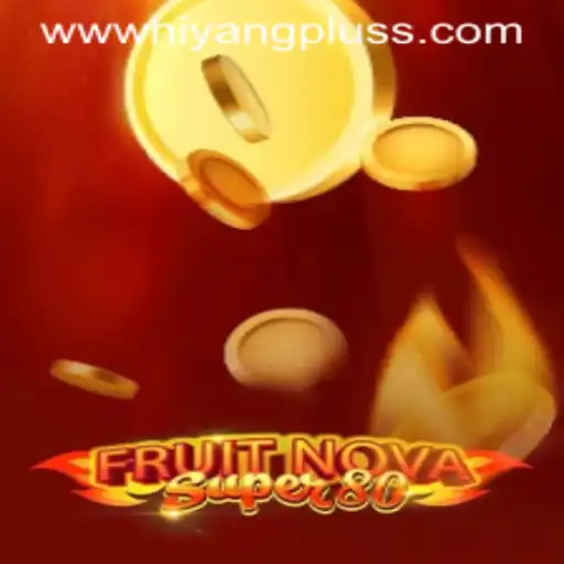 FruitNovaSuper80: A Fresh Gaming Experience with Hiyang Plus